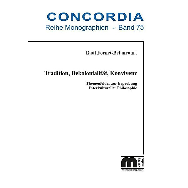 Tradition, Dekolonialität, Konvivenz, Raúl Fornet-Betancourt