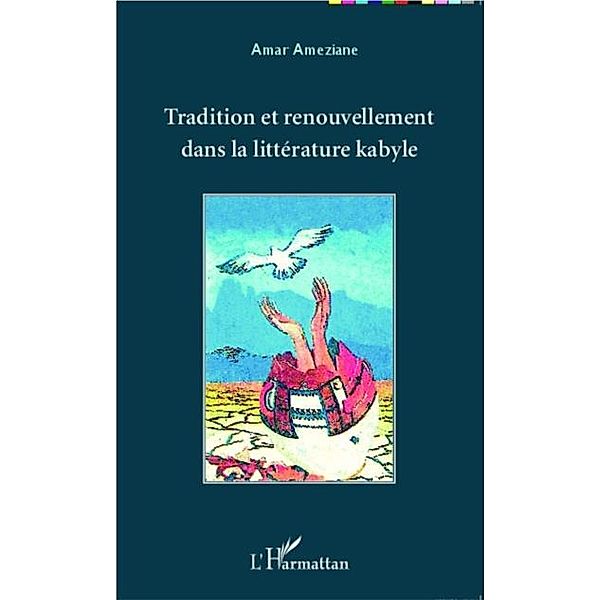 Tradition et renouvellement dans la litterature kabyle / Hors-collection, Amar Ameziane