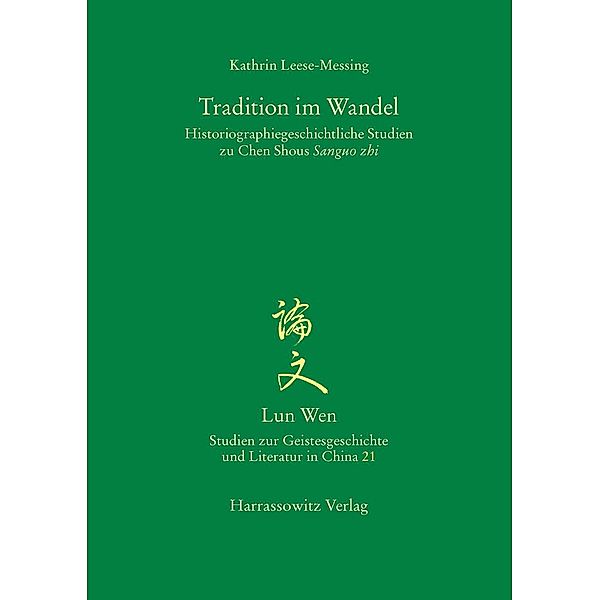 Tradition im Wandel / Lun Wen - Studien zur Geistesgeschichte und Literatur in China Bd.21, Kathrin Leese-Messing