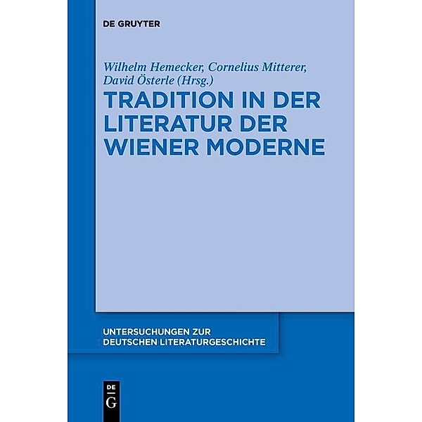 Tradition in der Literatur der Wiener Moderne / Untersuchungen zur deutschen Literaturgeschichte Bd.149
