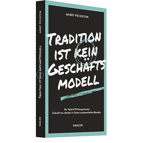 Tradition ist kein Geschäftsmodell, Arndt Pechstein