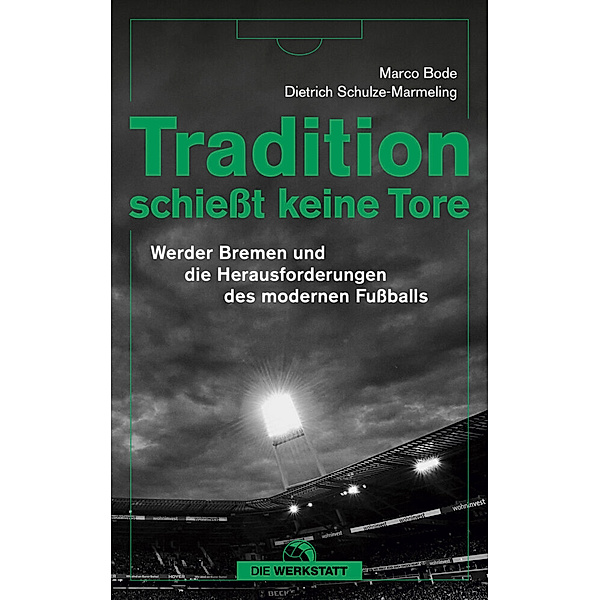 Tradition schiesst keine Tore, Marco Bode, Dietrich Schulze-Marmeling