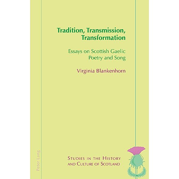 Tradition, Transmission, Transformation / Studies in the History and Culture of Scotland Bd.10, Virginia Blankenhorn