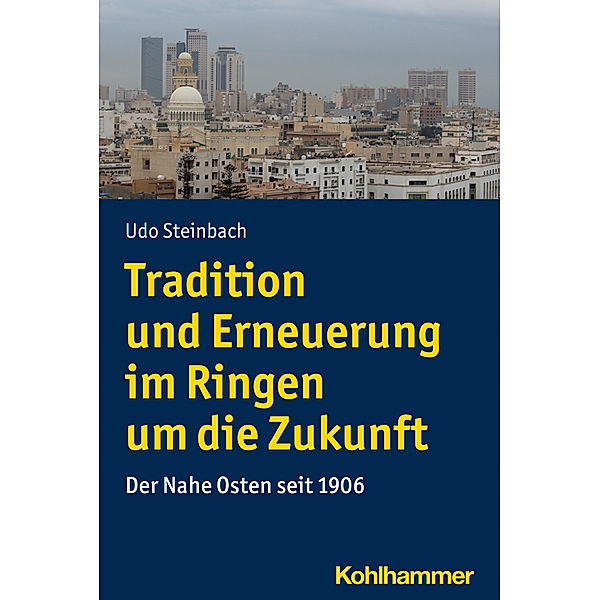 Tradition und Erneuerung im Ringen um die Zukunft, Udo Steinbach