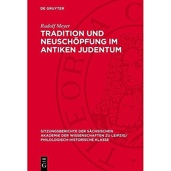 Tradition und Neuschöpfung im Antiken Judentum, Rudolf Meyer