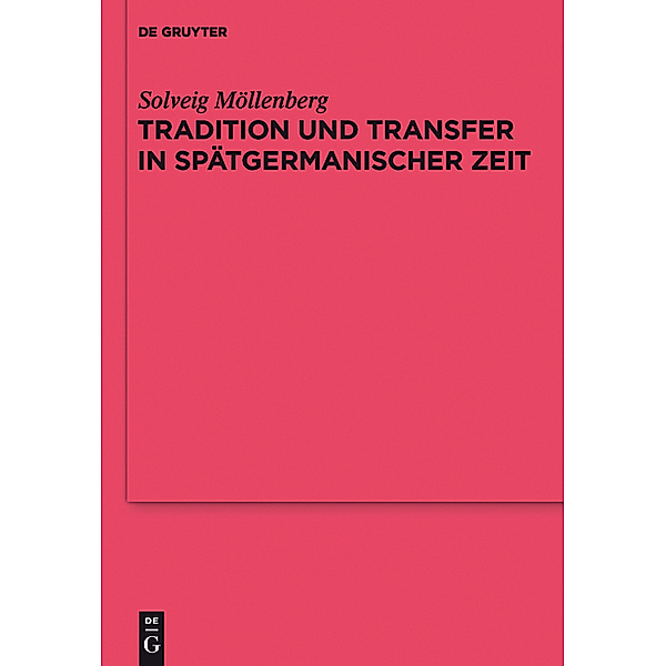 Tradition und Transfer in spätgermanischer Zeit, Solveig Möllenberg