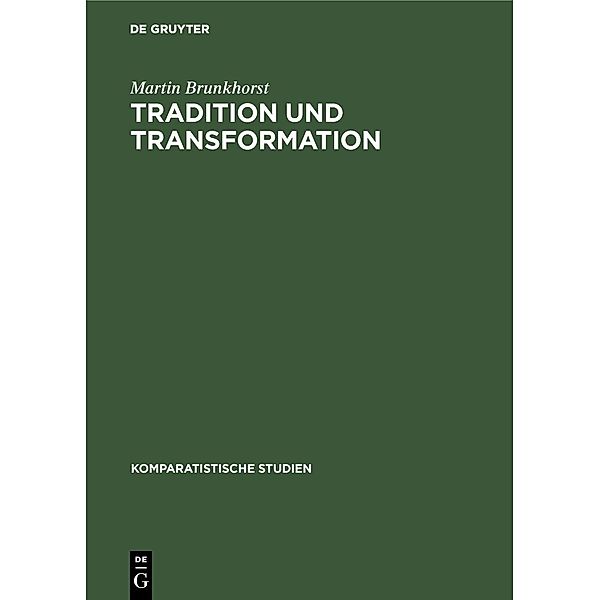 Tradition und Transformation / Komparatistische Studien Bd.10, Martin Brunkhorst