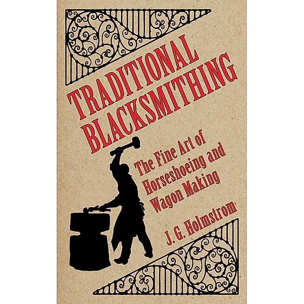 Traditional Blacksmithing, J. G. Holmstrom