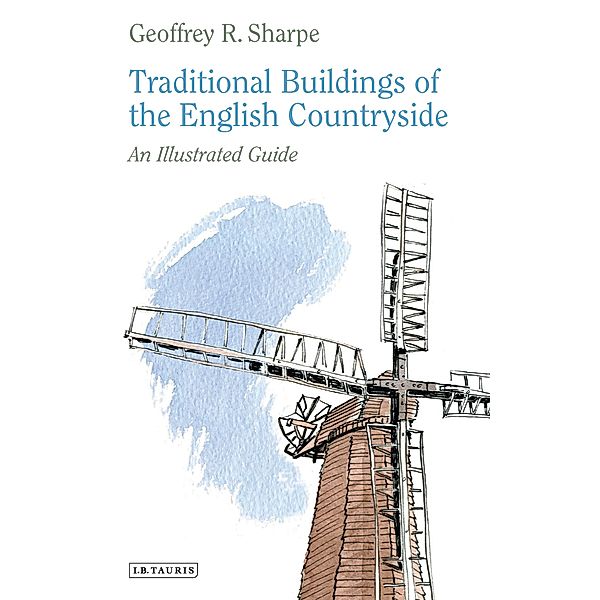 Traditional Buildings of the English Countryside, Geoffrey R. Sharpe