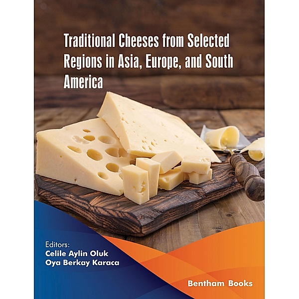 Traditional Cheeses from Selected Regions in Asia, Europe, and South America / Current Developments in Food and Nutrition Research Bd.1