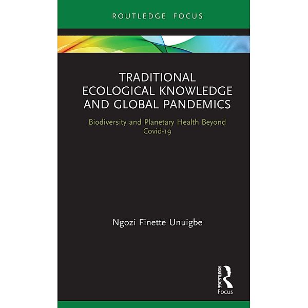 Traditional Ecological Knowledge and Global Pandemics, Ngozi Finette Unuigbe