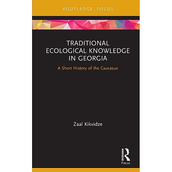 Traditional Ecological Knowledge in Georgia, Zaal Kikvidze