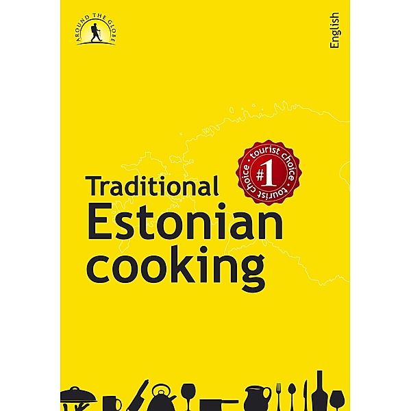 Traditional Estonian Cooking (AROUND THE WORLD, #1) / AROUND THE WORLD, Margit Mikk-Sokk