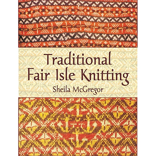 Traditional Fair Isle Knitting / Dover Crafts: Knitting, Sheila Mcgregor