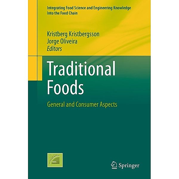 Traditional Foods / Integrating Food Science and Engineering Knowledge Into the Food Chain Bd.10