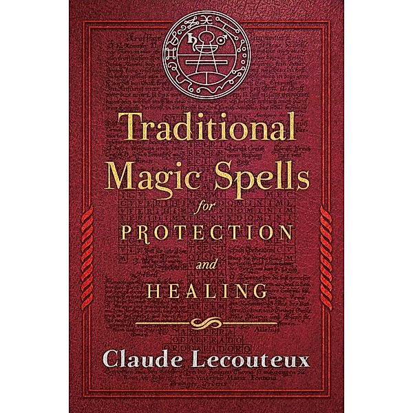 Traditional Magic Spells for Protection and Healing / Inner Traditions, Claude Lecouteux