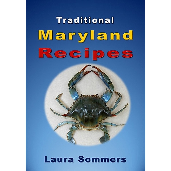 Traditional Maryland Recipes, Laura Sommers