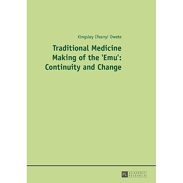 Traditional Medicine Making of the 'Emu': Continuity and Change, Owete Kingsley I. Owete