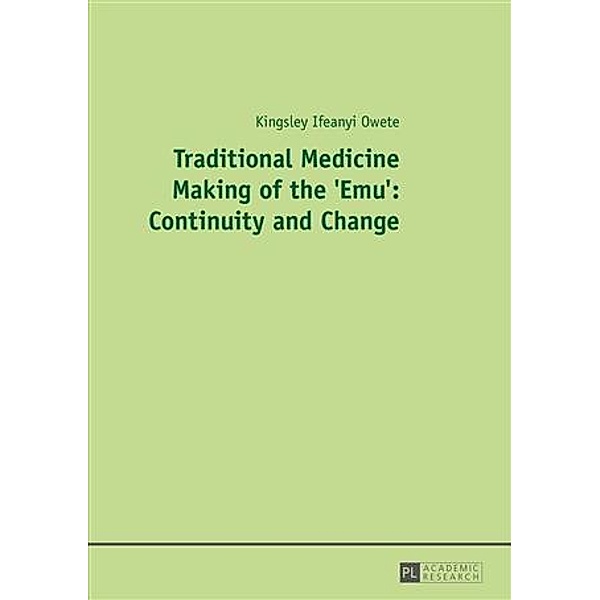 Traditional Medicine Making of the 'Emu': Continuity and Change, Kingsley I. Owete