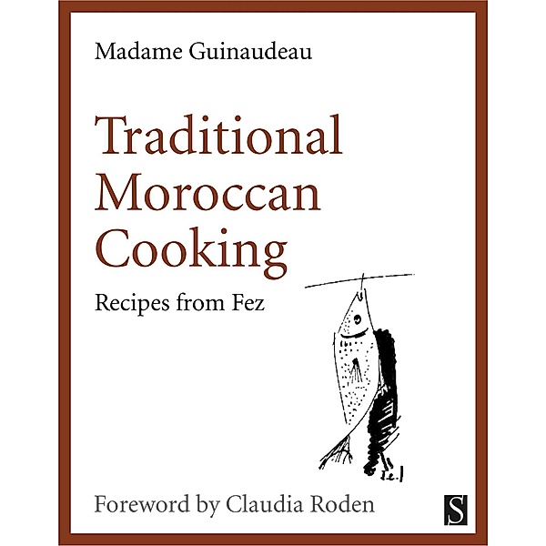 Traditional Moroccan Cooking / Serif, Madame Guinaudeau