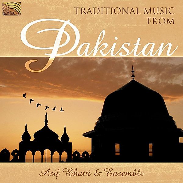 Traditional Music From Pakistan, Asif Bhatti & Ensemble