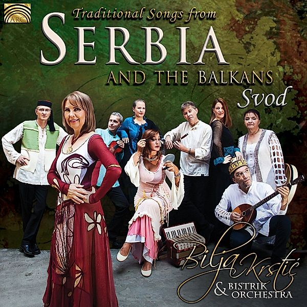 Traditional Songs From Serbia And The Balkans -Svo, Bilja Krstic & Bistrik Orchestra