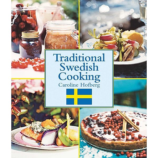 Traditional Swedish Cooking, Caroline Hofberg