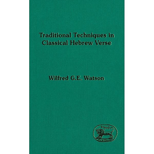 Traditional Techniques in Classical Hebrew Verse, Wilfred G. E. Watson