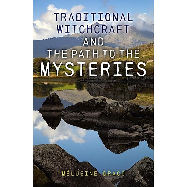 Traditional Witchcraft and the Path to the Mysteries / Moon Books, Melusine Draco