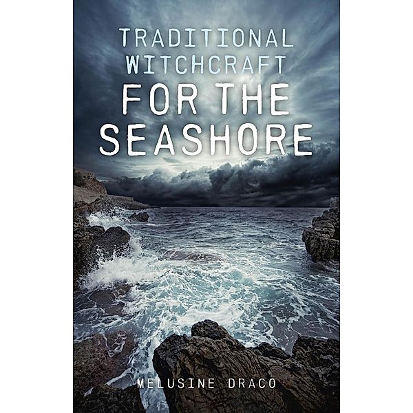 Traditional Witchcraft for the Seashore / O-Books, Melusine Draco