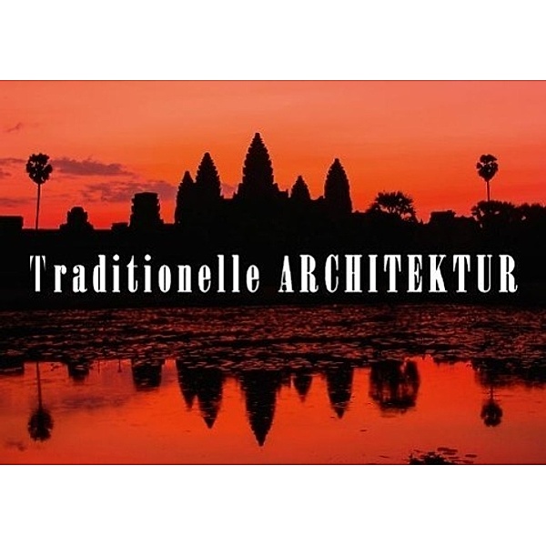 Traditionelle Architektur (Posterbuch DIN A4 quer), Günter Zöhrer