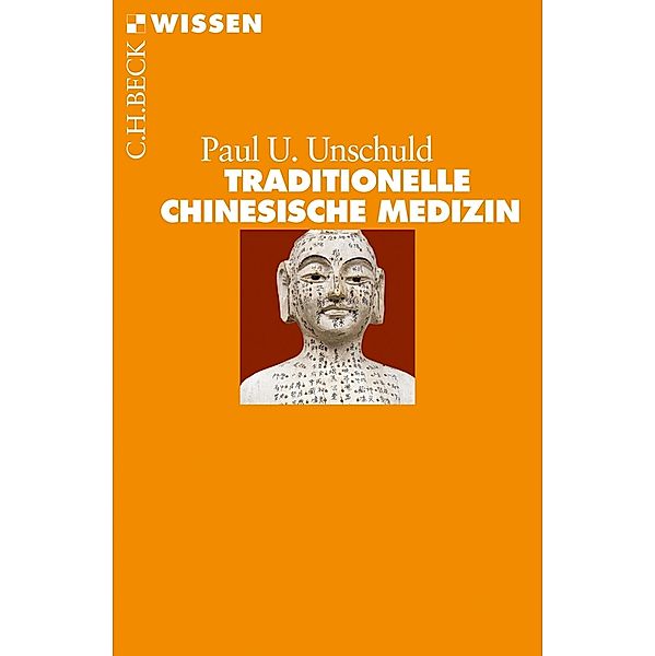 Traditionelle Chinesische Medizin / Beck'sche Reihe Bd.2796, Paul U. Unschuld