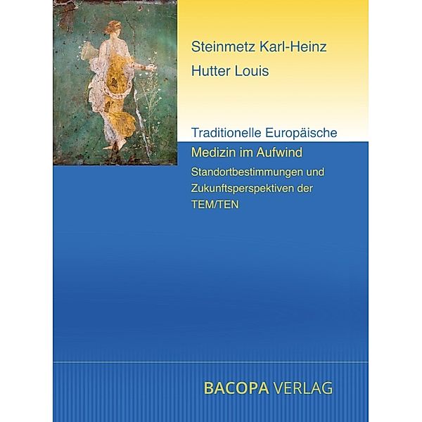 Traditionelle Europäische Medizin im Aufwind., Louis Hutter, Karl-Heinz Steinmetz