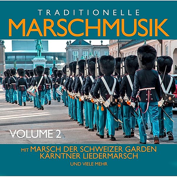 TRADITIONELLE MARSCHMUSIK VOL. 2, Diverse Interpreten