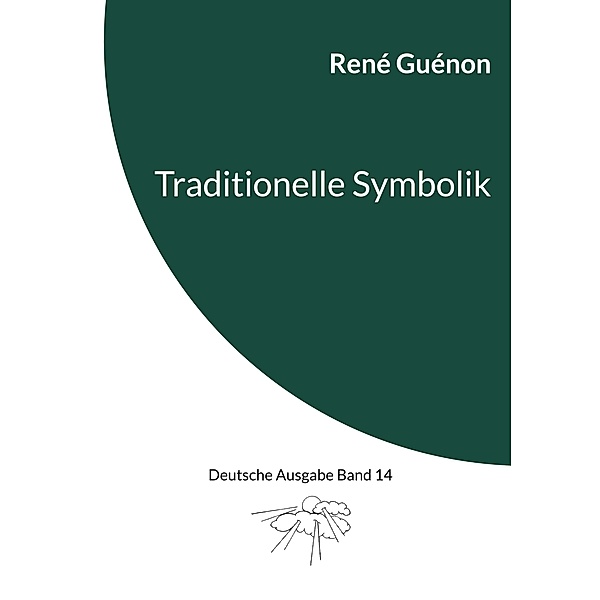 Traditionelle Symbolik / Deutsche Ausgabe Bd.14, René Guénon