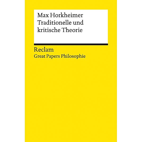 Traditionelle und kritische Theorie / Great Papers Philosophie, Max Horkheimer