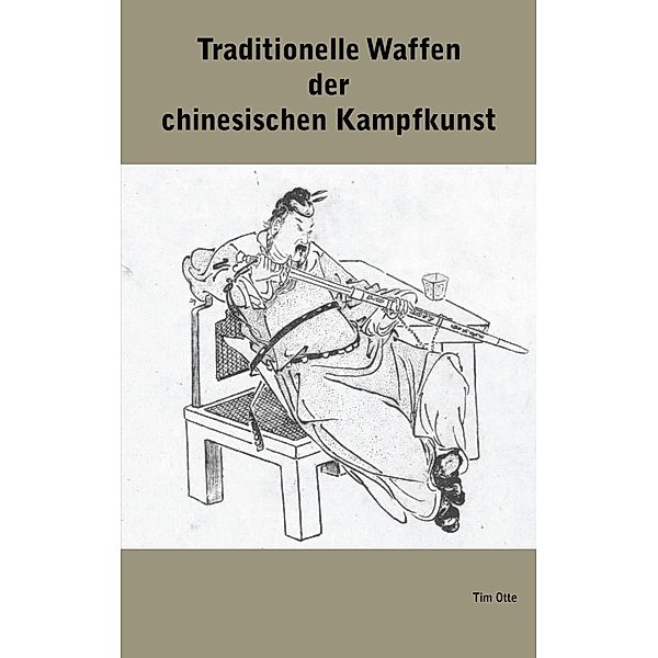 Traditionelle Waffen der chinesischen Kampfkunst, Tim Otte