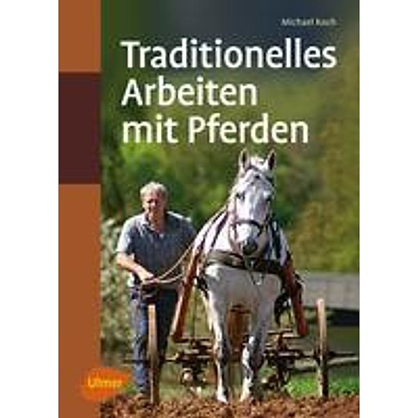 Traditionelles Arbeiten mit Pferden, Michael Koch