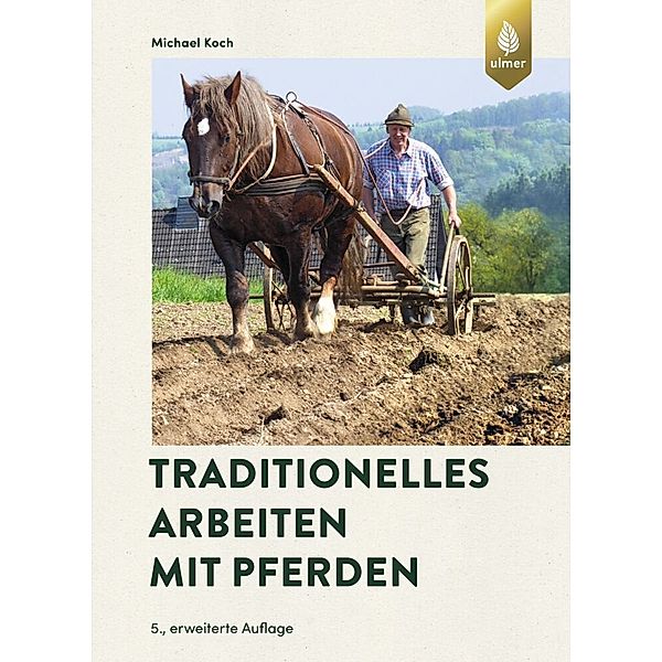 Traditionelles Arbeiten mit Pferden, Michael Koch