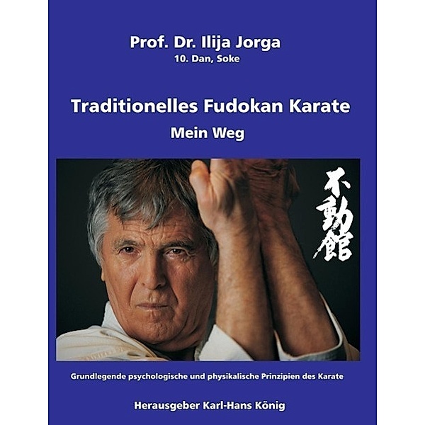 Traditionelles Fudokan Karate - Mein Weg, Ilija Jorga