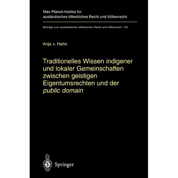 Traditionelles Wissen indigener und lokaler Gemeinschaften zwischen geistigen Eigentumsrechten und der 'public domain', Anja von Hahn