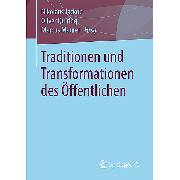 Traditionen und Transformationen des Öffentlichen; .