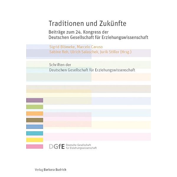 Traditionen und Zukünfte / Schriften der Deutschen Gesellschaft für Erziehungswissenschaft (DGfE)