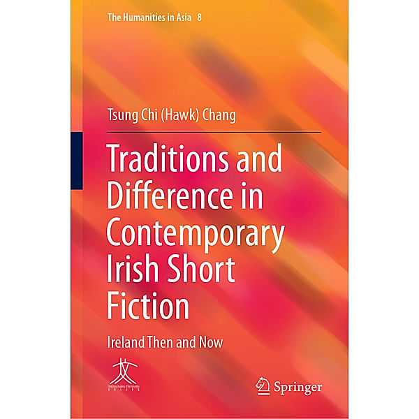 Traditions and Difference in Contemporary Irish Short Fiction, Tsung Chi (Hawk) Chang