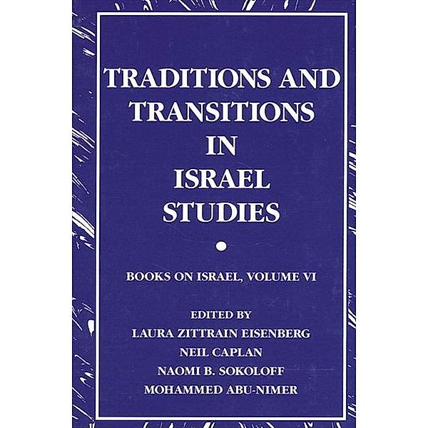 Traditions and Transitions in Israel Studies / SUNY series in Israeli Studies