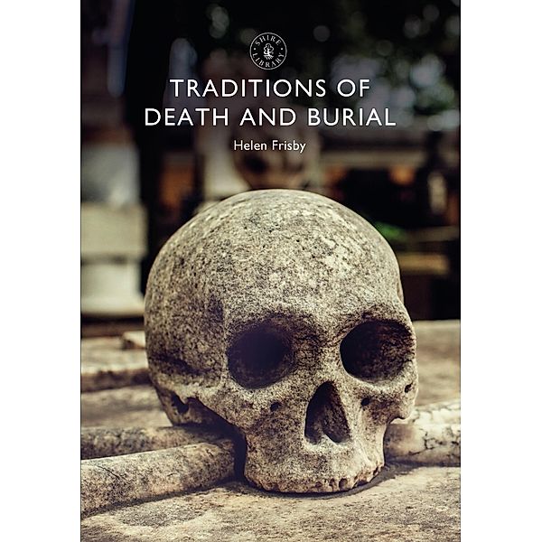 Traditions of Death and Burial, Helen Frisby