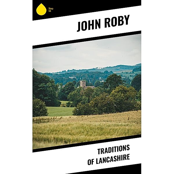 Traditions of Lancashire, John Roby