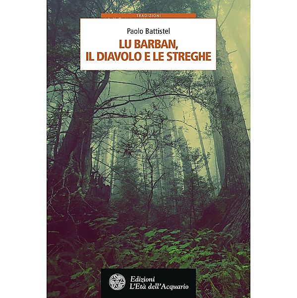 Tradizioni: Lu Barban, il diavolo e le streghe, Paolo Battistel