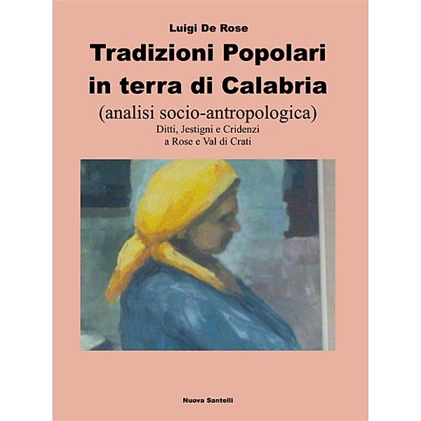Tradizioni popolari in terra di Calabria, Luigi De Rose
