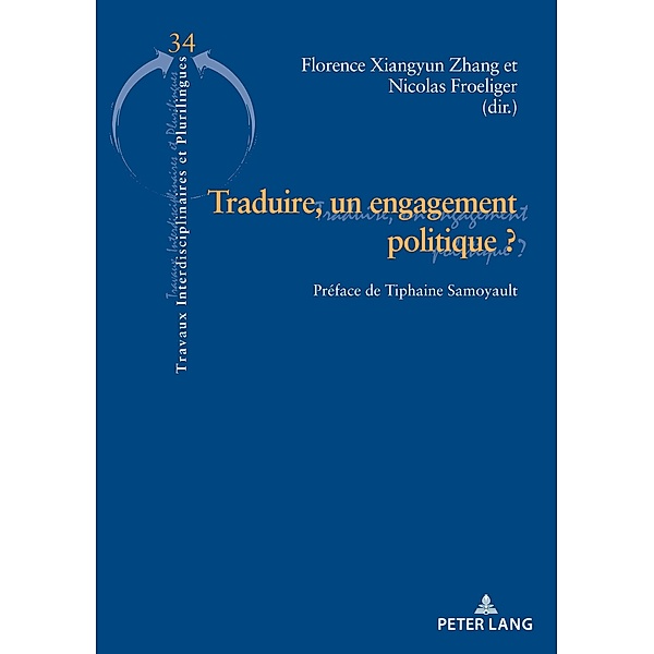 Traduire, un engagement politique ? / Travaux interdisciplinaires et plurilingues Bd.34